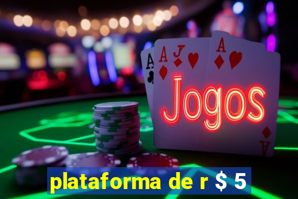 plataforma de r $ 5